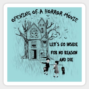 just a opening of a horror movie. funny puns Sticker